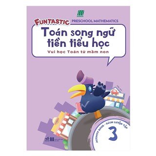 Toán Song Ngữ Tiền Tiểu Học - Sách Luyện Tập 3