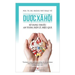 Dược Xã Hội - Sử Dụng Thuốc An Toàn, Hợp Lý, Hiệu Quả