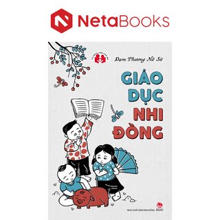 Tủ Sách Làm Cha Mẹ - Giáo Dục Nhi Đồng