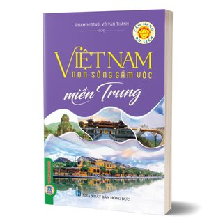 Việt Nam Non Sông Gấm Vóc - Miền Trung