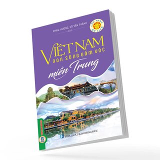 Việt Nam Non Sông Gấm Vóc - Miền Trung