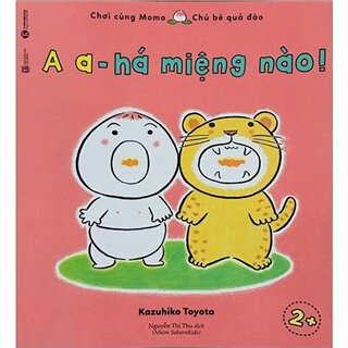 Chơi Cùng Momo - Chú Bé Quả Đào: A A, Há Miệng Nào!