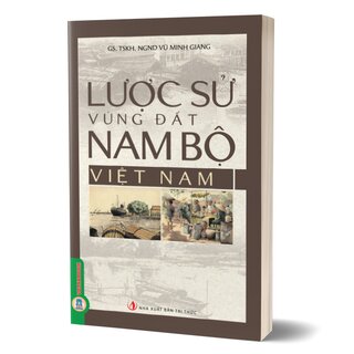 Lược Sử Vùng Đất Nam Bộ Việt Nam