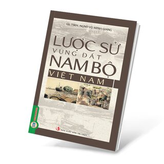 Lược Sử Vùng Đất Nam Bộ Việt Nam