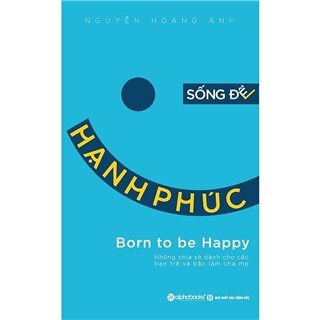 Sống Để Hạnh Phúc