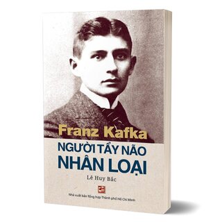 Franz Kafka - Người Tẩy Não Nhân Loại