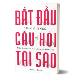 Bắt Đầu Với Câu Hỏi Tại Sao?