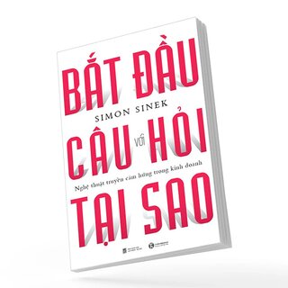 Bắt Đầu Với Câu Hỏi Tại Sao?