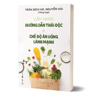 Cẩm Nang Hướng Dẫn Thải Độc Và Chế Độ Ăn Uống Lành Mạnh