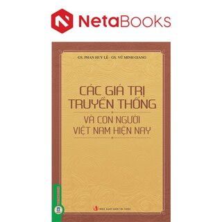 Các Giá Trị Truyền Thống Và Con Người Việt Nam Hiện Nay