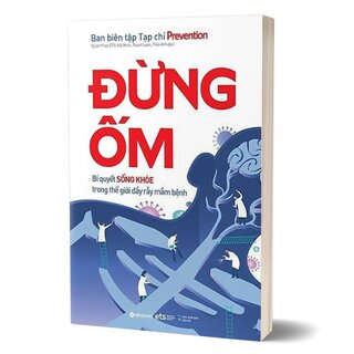 Đừng Ốm - Bí Quyết Sống Khỏe Trong Thế Giới Đầy Rẫy Mầm Bệnh