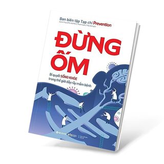 Đừng Ốm - Bí Quyết Sống Khỏe Trong Thế Giới Đầy Rẫy Mầm Bệnh