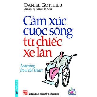 Cảm Xúc Cuộc Sống Từ Chiếc Xe Lăn (Tái Bản)