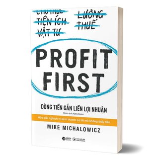 Profit First - Dòng Tiền Gắn Liền Lợi Nhuận