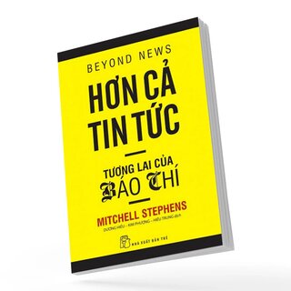 Hơn Cả Tin Tức - Tương Lai Của Báo Chí