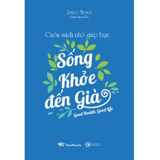 Cuốn Sách Nhỏ Giúp Bạn Sống Khỏe Đến Già