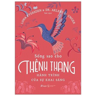 Sống Sao Cho Thênh Thang - Hành Trình Của Sự Khai Sáng