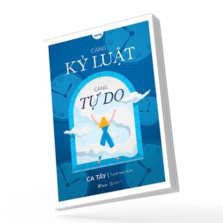 Càng Kỷ Luật, Càng Tự Do