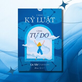 Càng Kỷ Luật, Càng Tự Do