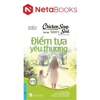 Chicken Soup For The Soul 24 - Điểm Tựa Yêu Thương