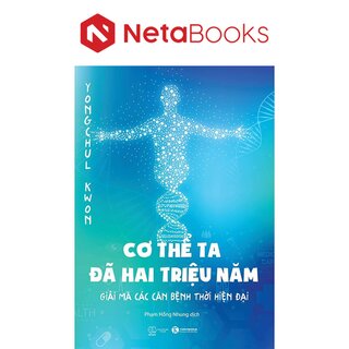 Cơ Thể Ta Đã Hai Triệu Năm - Giải Mã Các Căn Bệnh Thời Hiện Đại