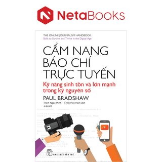 Cẩm Nang Báo Chí Trực Tuyến - Kỹ Năng Sinh Tồn Và Lớn Mạnh Trong Kỷ Nguyên Số