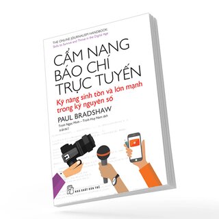 Cẩm Nang Báo Chí Trực Tuyến - Kỹ Năng Sinh Tồn Và Lớn Mạnh Trong Kỷ Nguyên Số