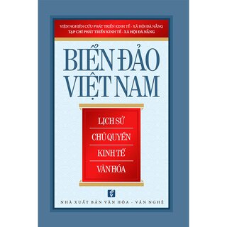 Biển Đảo Việt Nam: Lịch Sử - Chủ Quyền - Kinh Tế - Văn Hóa