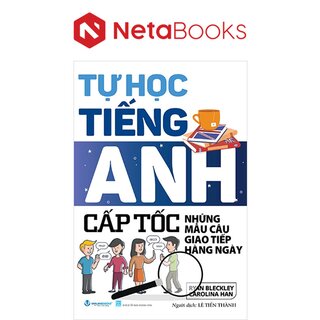 Tự Học Tiếng Anh Cấp Tốc - Những Mẫu Câu Giao Tiếp Hàng Ngày