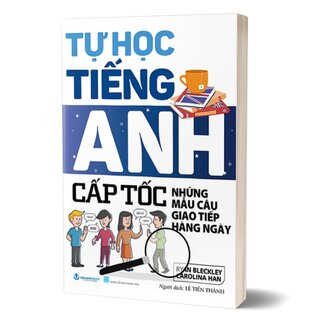 Tự Học Tiếng Anh Cấp Tốc - Những Mẫu Câu Giao Tiếp Hàng Ngày