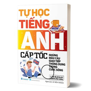 Tự Học Tiếng Anh Cấp Tốc - Những Mẫu Câu Thông Dụng Trong Cuộc Sống