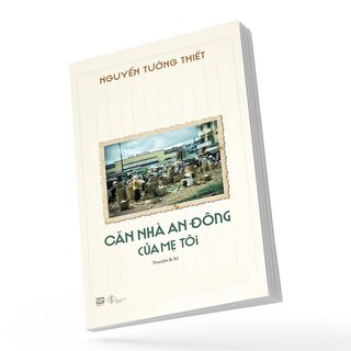 Căn Nhà An Đông Của Mẹ Tôi