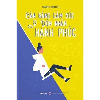 Cân Bằng Cảm Xúc - Đón Nhận Hạnh Phúc