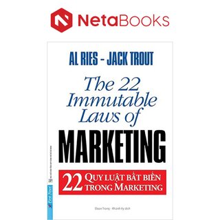 22 Quy Luật Bất Biến Trong Marketing - The 22 Immutable Laws Of Marketing