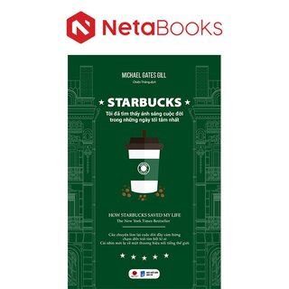 Starbucks - Tôi Đã Tìm Thấy Ánh Sáng Cuộc Đời Trong Những Ngày Tối Tăm Nhất