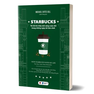 Starbucks - Tôi Đã Tìm Thấy Ánh Sáng Cuộc Đời Trong Những Ngày Tối Tăm Nhất