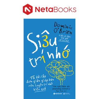 Siêu Trí Nhớ - 15 Bài Tập Đơn Giản Giúp Bạn Rèn Luyện Trí Nhớ Hiệu Quả