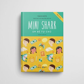 Sách Lược Nuôi Dạy Triệu Phú Nhí - Mini Shark - Em Bé Tự Chủ