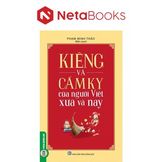 Kiêng Và Cấm Kỵ Của Người Việt Xưa Và Nay