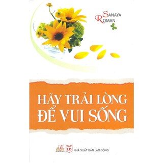 Hãy Trải Lòng Để Vui Sống