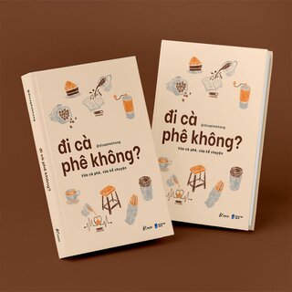 Đi Cà Phê Không? Vừa Cà Phê, Vừa Kể Chuyện