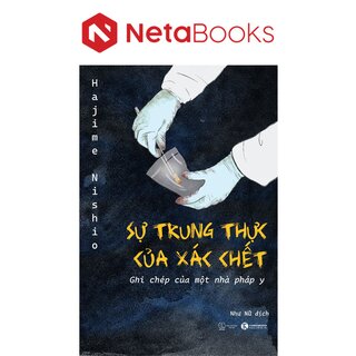 Sự Trung Thực Của Xác Chết - Ghi Chép Của Một Pháp Y