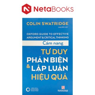 Cẩm Nang Tư Duy Phản Biện Và Lập Luận Hiệu Quả