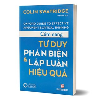 Cẩm Nang Tư Duy Phản Biện Và Lập Luận Hiệu Quả