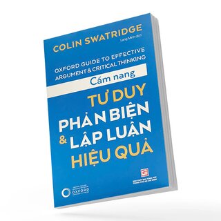 Cẩm Nang Tư Duy Phản Biện Và Lập Luận Hiệu Quả