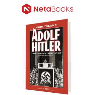 Adolf Hitler - Chân Dung Một Trùm Phát Xít (Bìa Cứng)