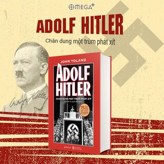 Adolf Hitler - Chân Dung Một Trùm Phát Xít (Bìa Cứng)