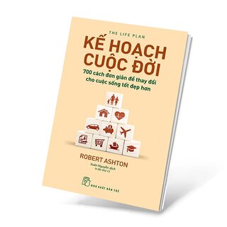 Kế Hoạch Cuộc Đời - 700 Cách Đơn Giản Để Thay Đổi Cho Cuộc Sống Tốt Đẹp Hơn - Tái Bản 2022