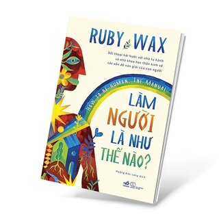 Làm Người Là Như Thế Nào? - How To Be Human: The Manual