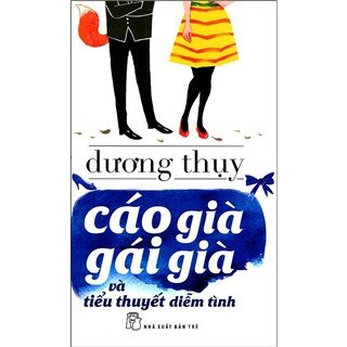 Cáo Già Gái Già Và Tiểu Thuyết Diễm Tình (Tái Bản)